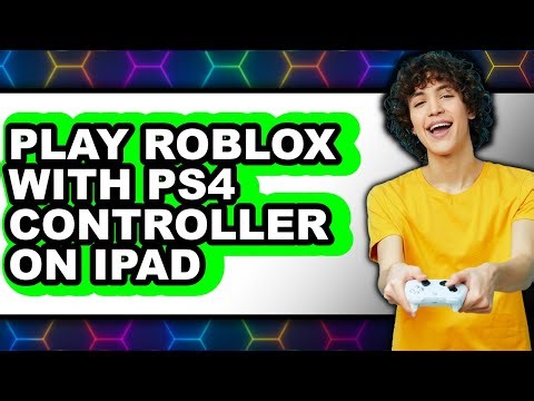 How to Play Roblox with PS4 Controller on iPad 2025 - Full Guide