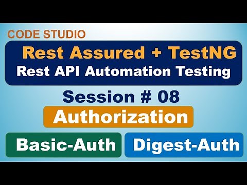 Rest Assured API Testing Session # 08 - Authorization | Basic Authentication & Digest Authentication