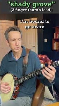 2 finger thumb lead: "Shady Grove"