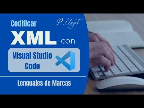 Elaboración de documentos XML con Visual Studio Code. - ✅❶LM01