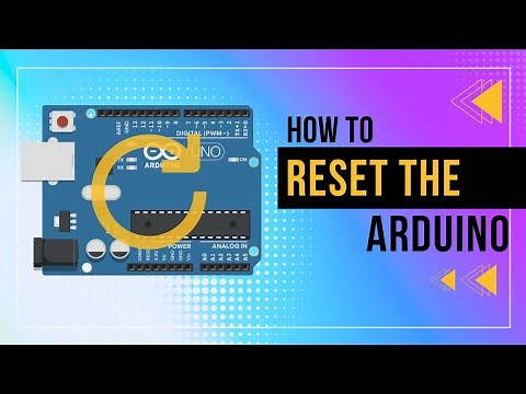 Two Ways To Reset Your Arduino Board | COMPLETE GUIDE.