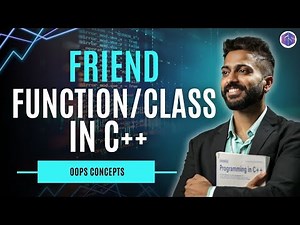 Lec-44: Friend Function/Class in C++ Explained with Examples | OOPs Concepts