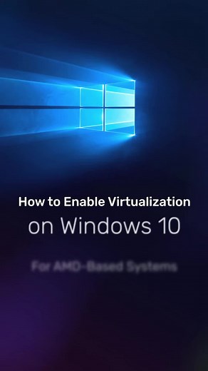 How to Enable Virtualization on Windows 10: Step-by-Step Guide