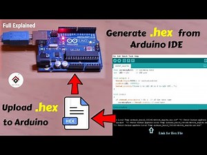 How to Generate and Upload .hex files in Arduino | How to Generate HEX files , Arduino Tutorials