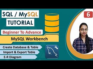 6-Introduction to MySQL Workbench | Create new Database & Table| Import & Export Data| E-R Diagram