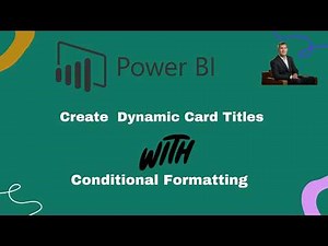 How to Create Dynamic Card Titles Conditional Formatting