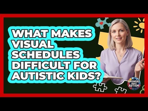 What Makes Visual Schedules Difficult For Autistic Kids?
