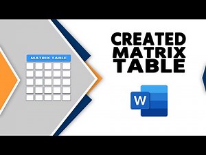 How to Created a Matrix Table in a Microsoft Word