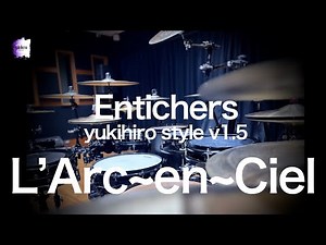 L'Arc~en~Ciel “Entichers”-retake- | Drum Cover