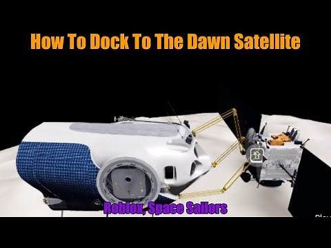 How to Dock To The Dawn Satellite [Roblox, Space Sailors]