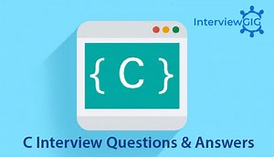 C Programming Interview Questions & Answers | InterviewGIG