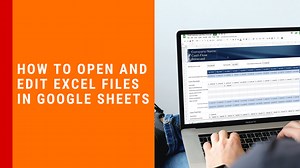 How to open and edit an Excel file in Google Sheets - Kimbley IT