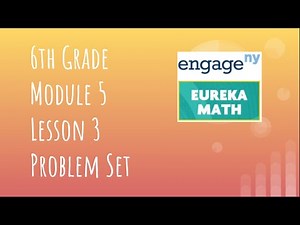 Engage NY // Eureka Math Grade 6 Module 5 Lesson 3 Problem Set