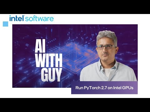 Run PyTorch 2.7 on Intel GPUs: A Step-by-Step Setup | AI with Guy