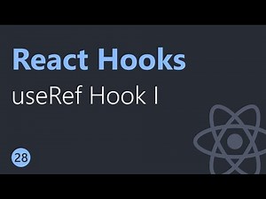 React Hooks Tutorial - 28 - useRef Hook Part 1