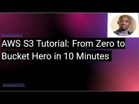 AWS S3 Tutorial: From Zero to Bucket Hero under 10 Minutes!