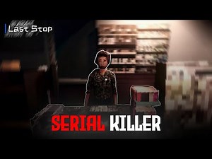 Serial Killer on the street! - LAST STOP