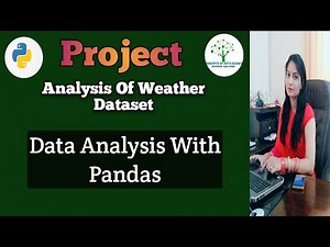 Project | Weather Data Analysis | Analysis With Pandas | Python Programming