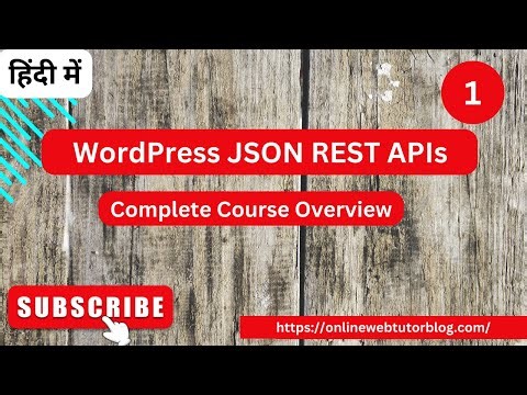 WordPress JSON REST APIs Tutorials (Hindi) | Complete Course Overview
