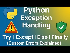 Python Exception Handling Tutorial | Try Except Else Finally | Custom Exceptions Explained