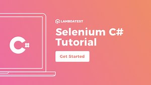 Selenium C# Tutorial: With Best Practices and Examples