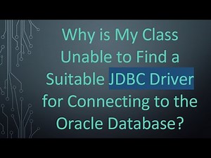 Why is My Class Unable to Find a Suitable JDBC Driver for Connecting to the Oracle Database?