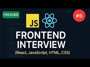 Frontend Developer Interview - 06 | FRESHER | JavaScript, React, HTML, CSS