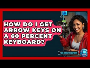How Do I Get Arrow Keys On A 60 Percent Keyboard? - Your Computer Companion
