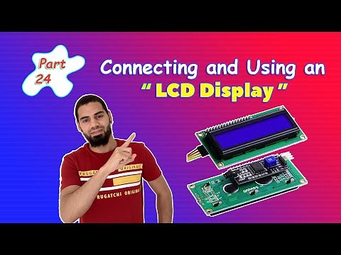 Arduino Tutorial 24- Connecting and Using an LCD Display