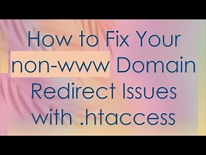 How to Fix Your non-www Domain Redirect Issues with .htaccess