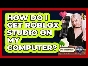 How Do I Get Roblox Studio On My Computer?