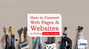 How to Convert Web Pages and Websites to PDFs in Adobe Acrobat (PC & Mac)