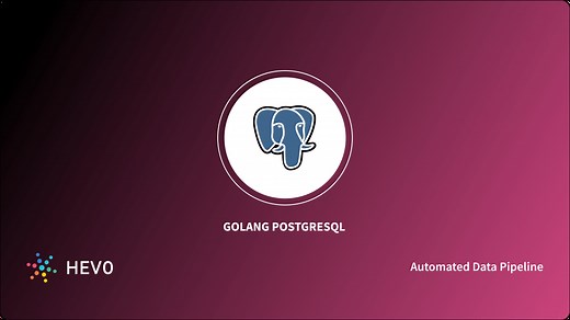 How to Work with Golang Postgres: Steps & Examples Explained