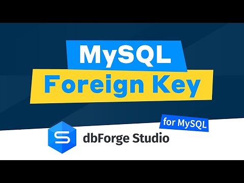 MySQL Foreign Key - The Only Guide You Need