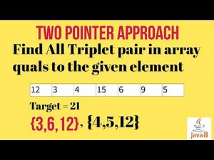 Two Pointer Technique Explained | Find Triplet Pair in Array equals to the given element