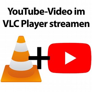 YouTube-Video mit VLC streamen – So geht’s!