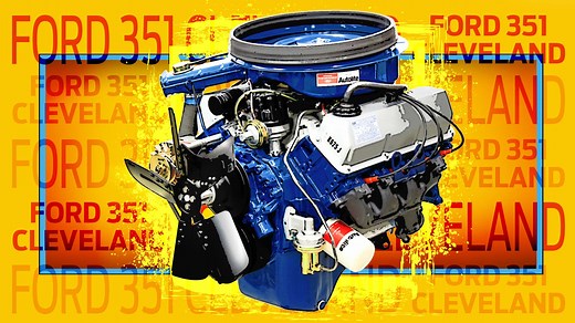 351 Cleveland V-8 History: An Insider's Look at Ford's Go-To Engine of the ’70s
