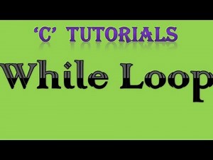 C Programming Tutorial 23 While Loop