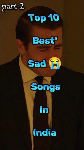 Top 10 Best' Sad 😭Songs in India'[Part-2] #song #sadsong #music