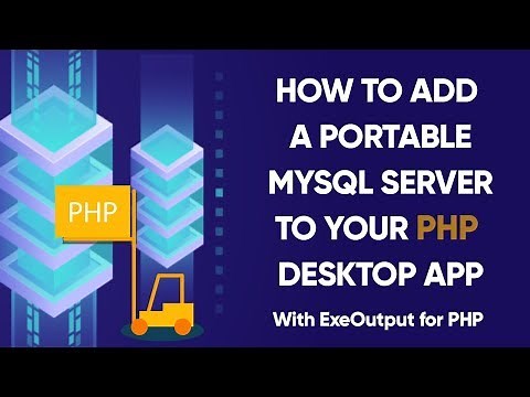 Portable MySql and PHP Desktop Applications With ExeOutput For PHP