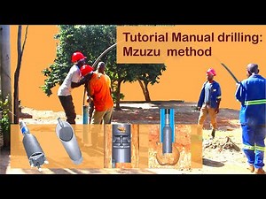 Tutorial simple manual borehole drilling, Mzuzu method.