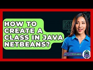 How To Create A Class In Java NetBeans? - Next LVL Programming