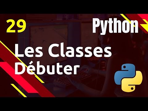 PYTHON - 29. Les Classes : débuter