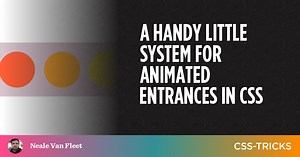 A Handy Little System for Animated Entrances in CSS | CSS-Tricks