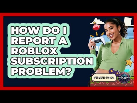 How Do I Report A Roblox Subscription Problem?