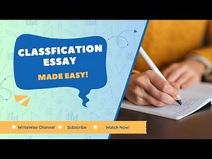 How to write a classification essay: A step by step guide for students