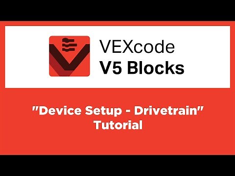 VEXcode V5 Blocks - "Device Setup - Drivetrain" Tutorial