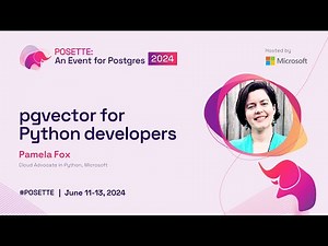 pgvector for Python developers | POSETTE 2024