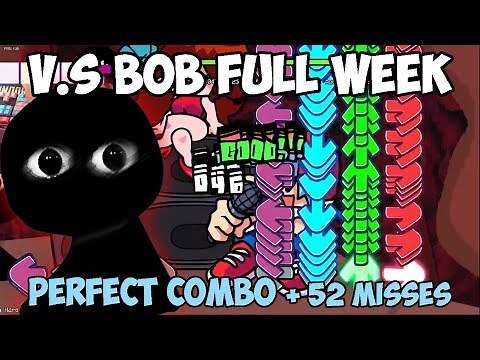 Friday Night Funkin' | VS Bob Full Week (HARD) - Perfect Combo + 52 Misses w/ Handcam