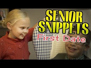 Senior Snippets: "First Date"